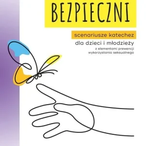 Bezpieczni. Scenariusze katechez dla dzieci... Popularny