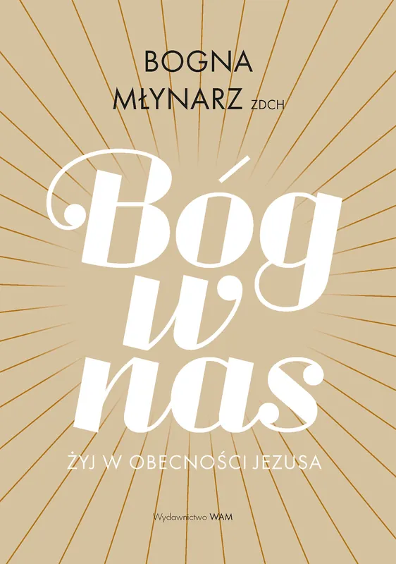 Zamów teraz Bóg w nas. Żyj w obecności Jezusa