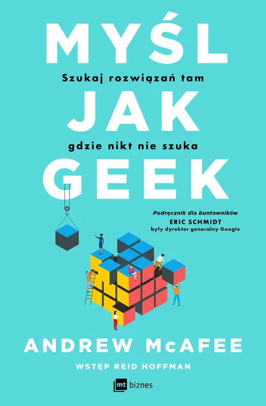 Myśl jak geek. Szukaj rozwiązań tam, gdzie nikt nie szuka Szybka wysyłka