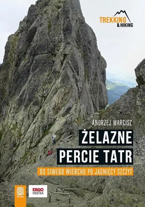 Zamów teraz Żelazne percie Tatr. Od Siwego Wierchu po Jagnięcy Szczyt