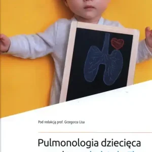 Zamów teraz Pulmonologia dziecięca w praktyce (od A do Z)