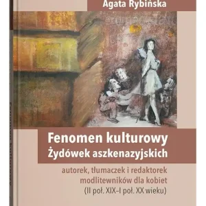 Fenomen kulturowy Żydówek aszkenazyjskich - autorek, tłumaczek i redaktorek modlitewników dla kobiet Okazja