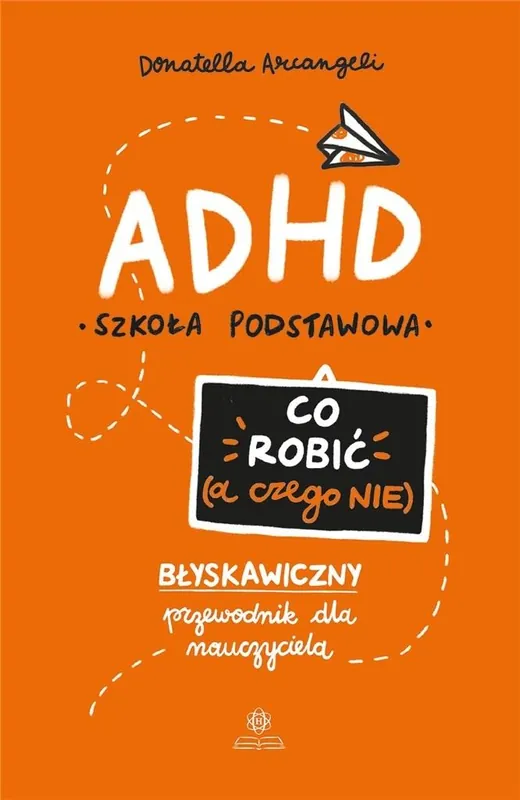 ADHD. Co robić (a czego nie) Kup teraz