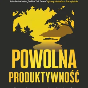 Oferta czasowa Powolna produktywność. Zapomniana sztuka osiągania sukcesów bez wypalenia zawodowego