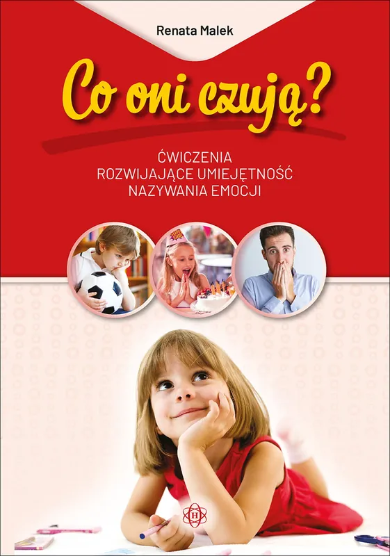 Co oni czują? Ćwiczenia rozwijające umiejętność nazywania emocji Zniżka