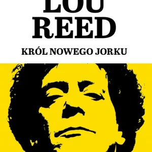 Wybór klientów Lou Reed. Król Nowego Jorku