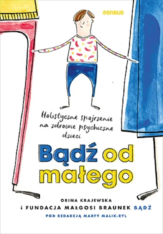 Oferta limitowana Bądź od małego. Holistyczne spojrzenie na zdrowie psychiczne dzieci