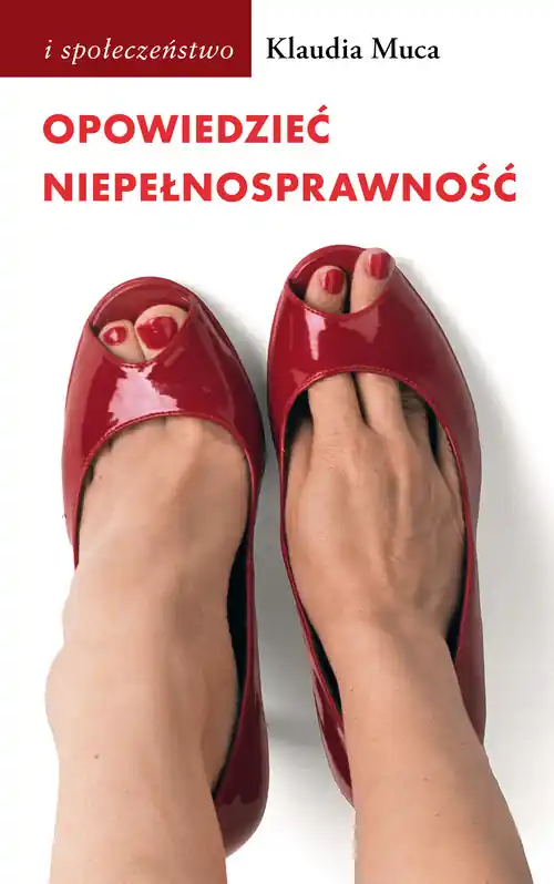 Opowiedzieć niepełnosprawność. Wybrane problemy kulturowych reprezentacji niepełnosprawności Ostatnia szansa