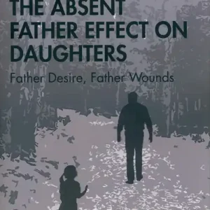 Tylko dziś The Absent Father Effect on Daughters