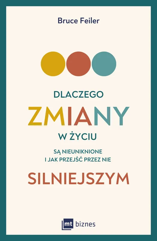 Dlaczego zmiany w życiu są nieuniknione i jak przejść przez nie silniejszym Wyprzedaż