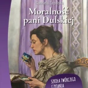 Tylko do końca tygodnia Moralność pani Dulskiej. Lektura z  opracowaniem