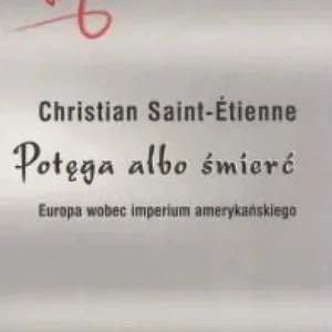 Potęga albo śmierć Europa wobec imperium amerykańskiego Obniżka ceny