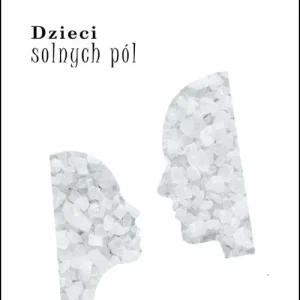 Tylko do końca tygodnia Dzieci solnych pól