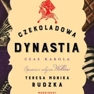 Cena promocyjna Czekoladowa dynastia. Czas Karola