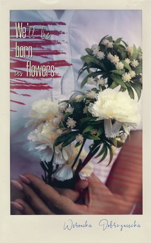 We'll be born as flowers Ostatnia szansa