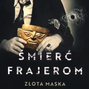 Łatwy zwrot Śmierć frajerom. Złota maska