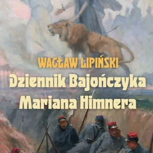 Dziennik Bajończyka Mariana Himnera Ograniczona ilość
