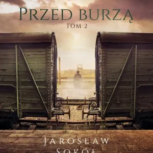 Super okazja Przed Burzą. Czas Honoru. Tom 2 wyd. 2021