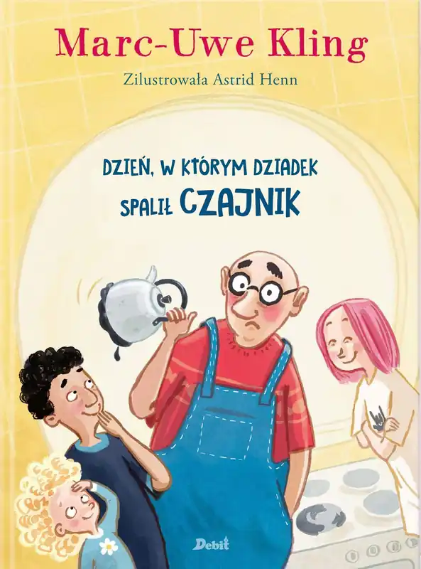 Dzień, w którym dziadek spalił czajnik Kup online