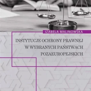 Oferta limitowana Instytucje ochrony prawnej w wybranych państwach pozaeuropejskich