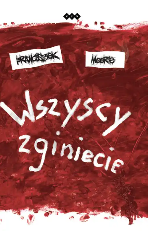 Nowość Wszyscy zginiecie