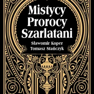 Mistycy, prorocy, szarlatani Wyjątkowa oferta