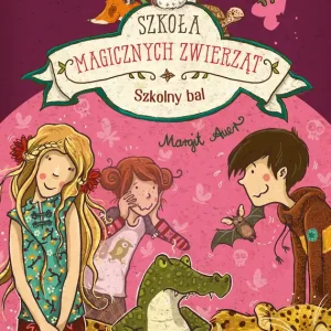 Szkoła magicznych zwierząt Tom 8 Szkolny bal Ekspresowa dostawa
