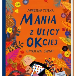 Mania z ulicy OKciej upiększa świat Zamów dziś