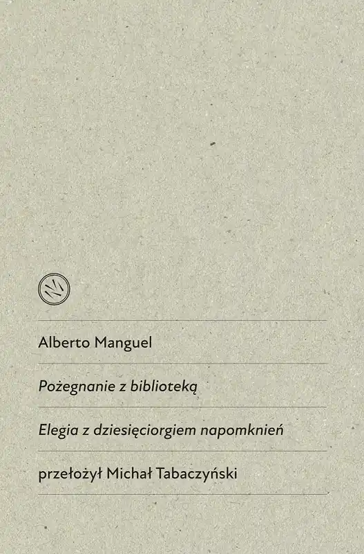 Pożegnanie z biblioteką. Elegia z dziesięciorgiem napomknień Tylko do końca tygodnia