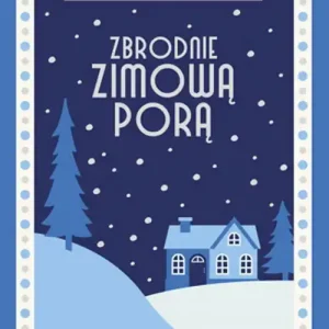 Zamów dziś Zbrodnie zimową porą