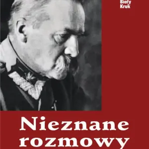 Nieznane rozmowy Józefa Piłsudskiego Promocja