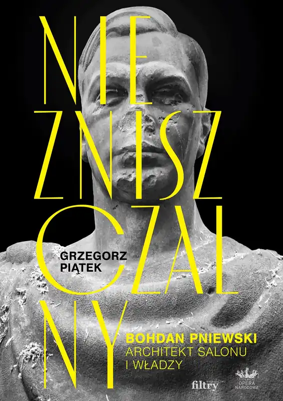 Darmowa dostawa Niezniszczalny. Bohdan Pniewski. Architekt salonu i władzy