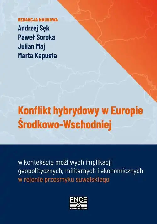 Konflikt hybrydowy w Europie Środkowo-Wschodniej w kontekście możliwych implikacji geopolitycznych m Tylko do końca tygodnia
