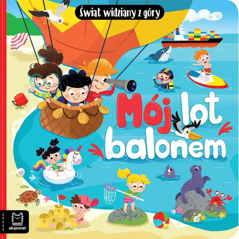Mój lot balonem. Świat widziany z góry Wysoka jakość