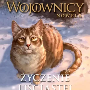 Dostępne od ręki Wojownicy. Nowela Życzenie liściastej sadzawki