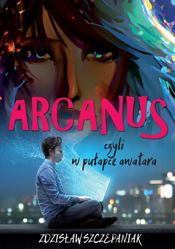 Arcanus, czyli w pułapce awatara Ostatnie sztuki
