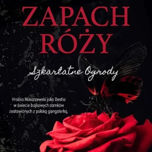 Zapach róży. Szkarłatne Ogrody Tani