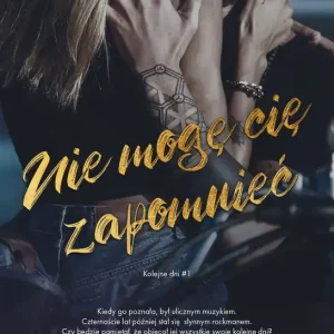 Ostatnie sztuki Nie mogę cię zapomnieć. Kolejne dni. Tom 1