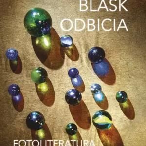 Blask odbicia. Fotoliteratura Zamów dziś