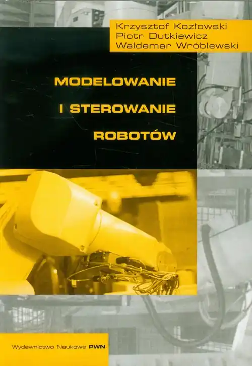 Modelowanie i sterowanie robotów Szybka wysyłka