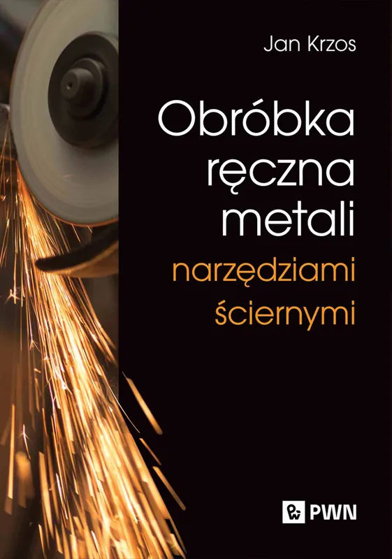Obróbka ręczna metali narzędziami ściernymi Nowy