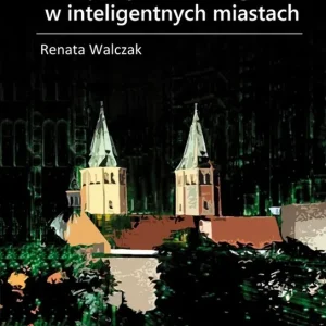 Dodaj do koszyka Akceptacja technologii IoT w inteligentnych...