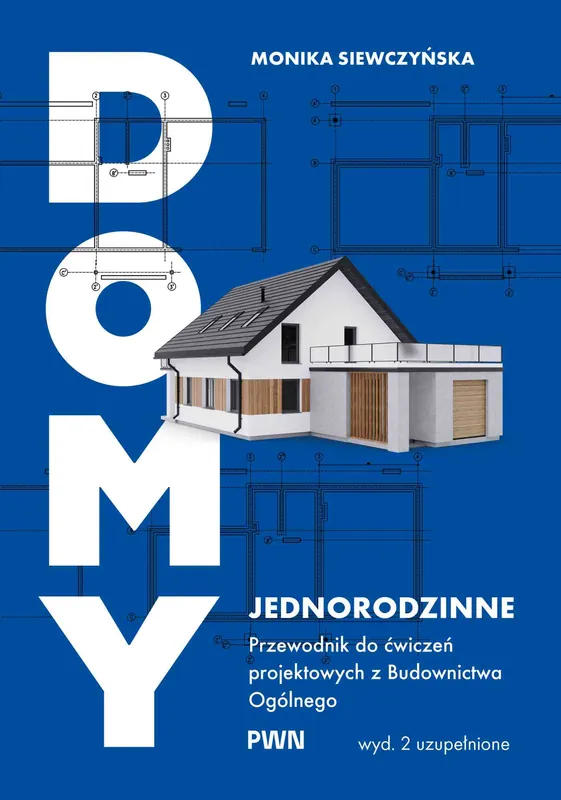 Wyjątkowa oferta Domy jednorodzinne. Przewodnik do ćwiczeń projektowych z budownictwa ogólnego