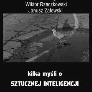 Kilka myśli o sztucznej inteligencji Nowość