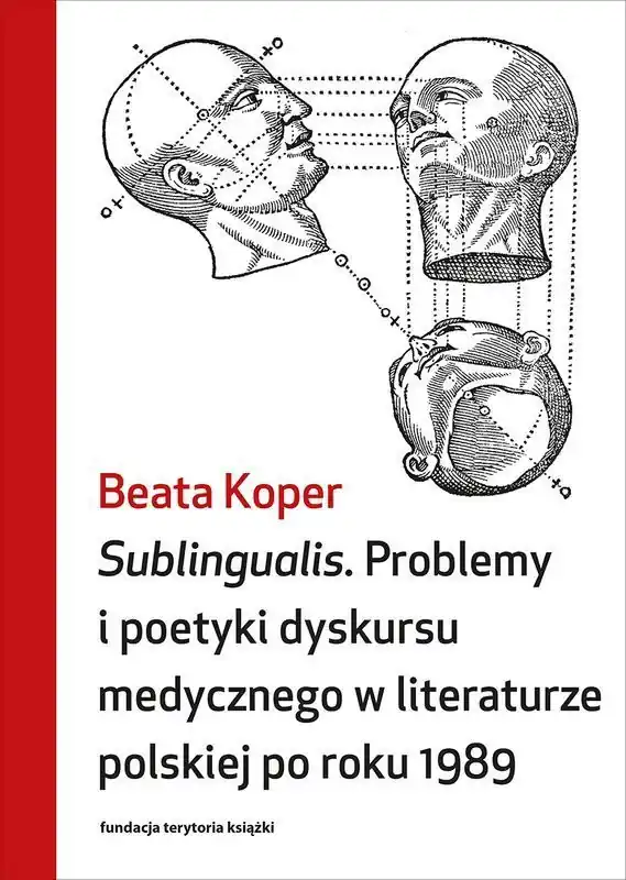 Darmowa dostawa Sublingualis. Problemy i poetyki dyskursu medycznego w literaturze polskiej po roku 1989
