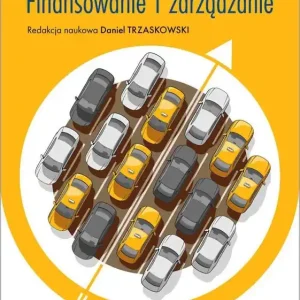 Flota samochodowa. Finansowanie i zarządzanie Zamów teraz
