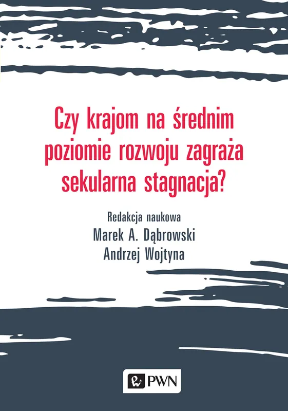 CZY KRAJOM NA ŚREDNIM POZIOMIE ROZWOJU ZAGRAŻA SEKULARNA STAGNACJA Wyjątkowa oferta