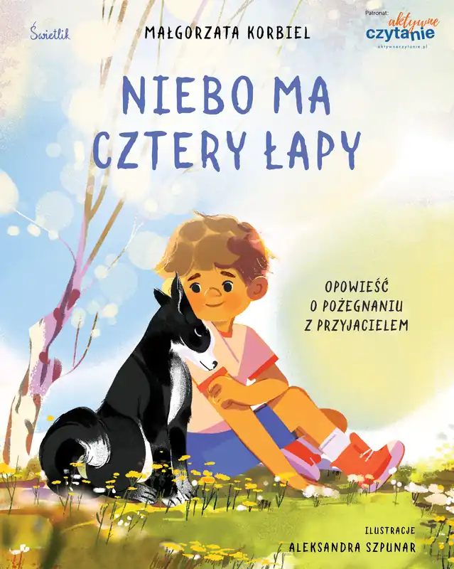 Niebo ma cztery łapy. Opowieść o pożegnaniu z przyjacielem Zamów dziś