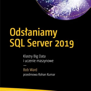 Nie przegap Odsłaniamy SQL Server 2019: Klastry Big Data i uczenie maszynowe