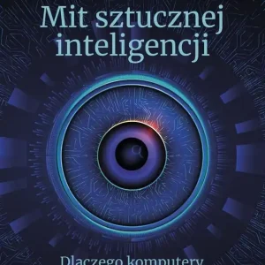 Dodaj do koszyka Mit sztucznej inteligencji